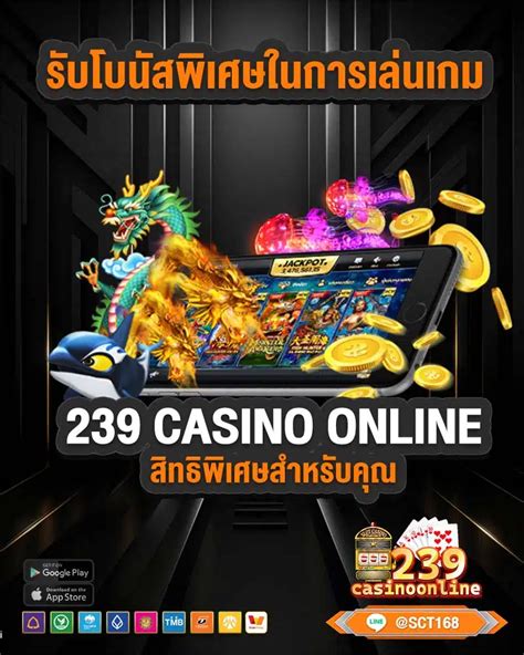239 Casino Online ลงทะเบียนใหม่ รับฟรี .
